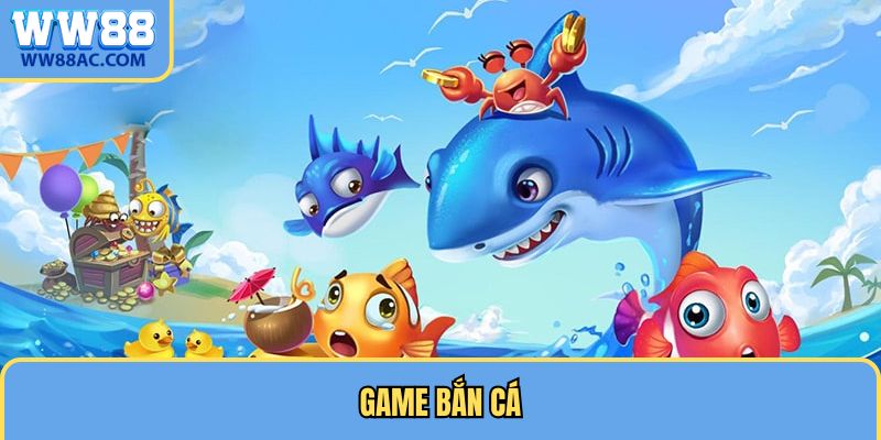 Game bắn cá trực tuyến đặc sắc