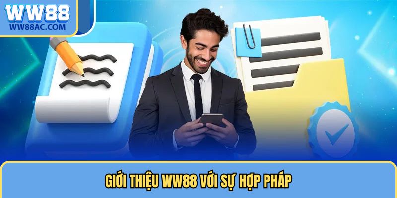 Giới thiệu WW88 với sự hợp pháp